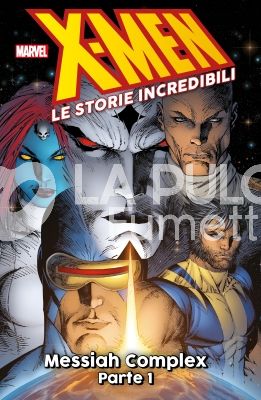 X-MEN LE STORIE INCREDIBILI #    12: MESSIAH COMPLEX PARTE 1