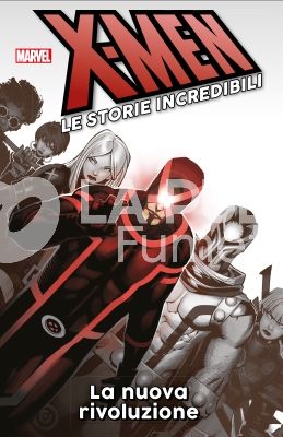 X-MEN LE STORIE INCREDIBILI #    14: LA NUOVA RIVOLUZIONE