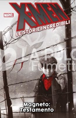 X-MEN LE STORIE INCREDIBILI #    20: MAGNETO TESTAMENTO