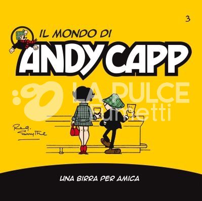 IL MONDO DI ANDY CAPP #     3: UNA BIRRA PER AMICA