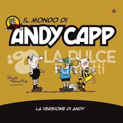 IL MONDO DI ANDY CAPP #     6: la versione di andy