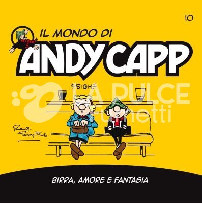 IL MONDO DI ANDY CAPP #    10: birra amore e fantasia