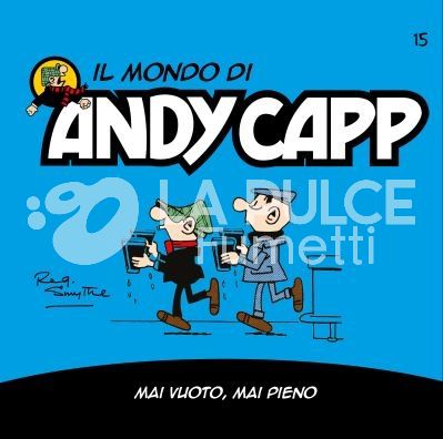 IL MONDO DI ANDY CAPP #    15: MAI VUOTO , MAI PIENO