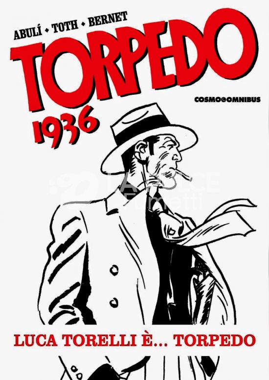 COSMO OMNIBUS - TORPEDO 1936 #     1: LUCA TORELLI È... TORPEDO