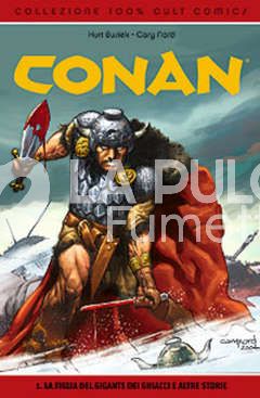 100% CULT COMICS - CONAN #     1: LA FIGLIA DEL GIGANTE DEI GHIACCI E ALTRE STORIE