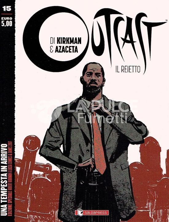 OUTCAST - IL REIETTO #    15: UNA TEMPESTA IN ARRIVO  VARIANT  ED  LIMITED COPIA NUMERATA 1255 DI 1500 LUCCA 2017