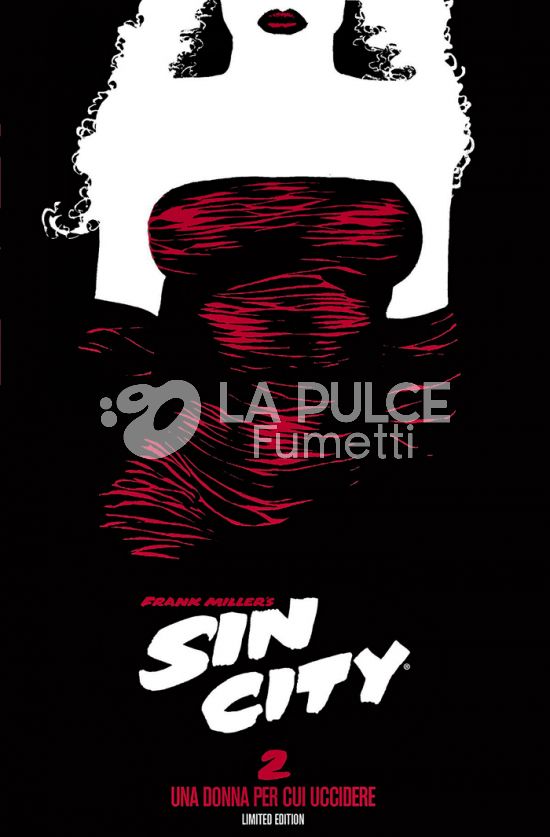 FRANK MILLER'S SIN CITY #     2: UNA DONNA PER CUI UCCIDERE - LIMITED EDITION