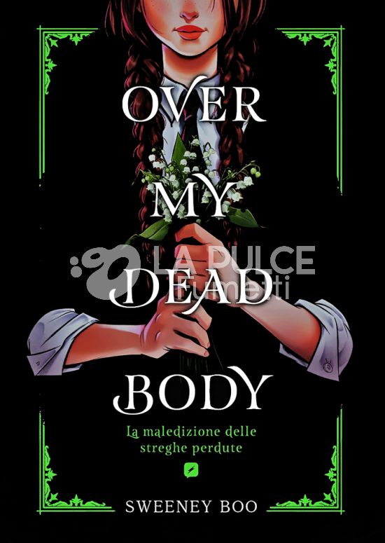 OVER MY DEAD BODY - LA MALEDIZIONE DELLE STREGHE PERDUTE