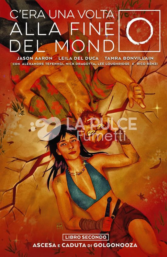 C'ERA UNA VOLTA ALLA FINE DEL MONDO #     2: ASCESA E CADUTA DI GOLGONOOZA