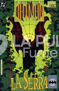 LEGGENDE DI BATMAN #     6: LA SERRA