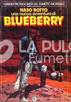 1984 PRESENTA: I GRANDI PROTAGONISTI DEL FUMETTO MONDIALE #      6 - NASO ROTTO -BLUEBERRY