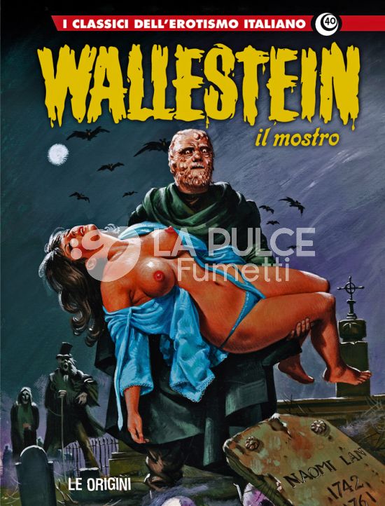 I GRANDI MAESTRI #    96 - I CLASSICI DELL'EROTISMO ITALIANO 40 - WALLESTEIN IL MOSTRO 3: LE ORIGINI