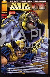 BATTAGLIE DEL MILLENNIO #     1 - MARVEL/EXTREME 1: BADROCK/WOLVERINE