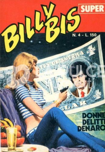 BILLY BIS SUPER #     4: DONNE DELITTI DENARO