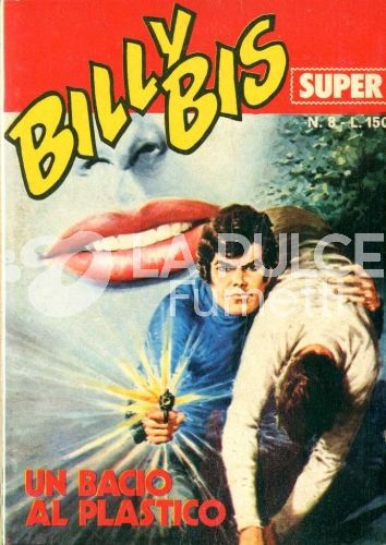 BILLY BIS SUPER #     8: UN BACIO AL PLASTICO
