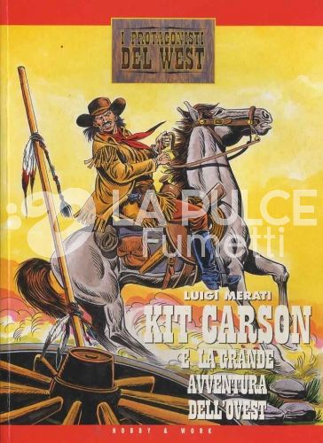 PROTAGONISTI DEL WEST 2A SERIE  #     6: KIT CARSON E LA GRANDE AVVENTURA DELL'OVEST