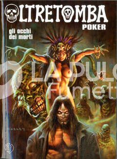 OLTRETOMBA POKER #     1: GLI OCCHI DEI MORTI