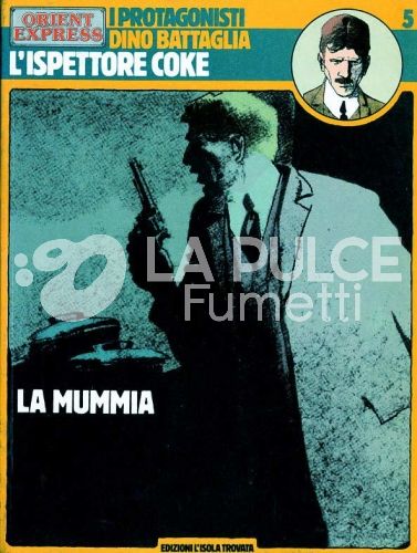 ORIENT EXPRESS - I PROTAGONISTI #     5 - L'ISPETTORE COKE: LA MUMMIA