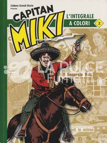 COLLANA GRANDI STORIE: CAPITAN MIKI #    55: L'INTEGRALE A COLORI 2 - IL GENERALE RUIZ