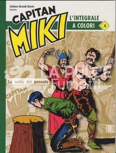 COLLANA GRANDI STORIE: CAPITAN MIKI #    57: L'INTEGRALE A COLORI 4 - LA VALLE DEL PASSATO