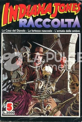 INDIANA JONES RACCOLTA #     5: LA CASA DEL DIAVOLO - LA FORTEZZA NASCOSTA - L'ARMATA DELLE OMBRE