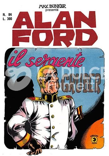 ALAN FORD ORIGINALE #    84: IL SERGENTE GRUBER