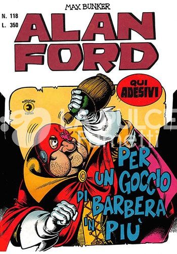 ALAN FORD ORIGINALE #   118: PER UN GOCCIO DI BARBERA IN PIU'+ ADESIVI