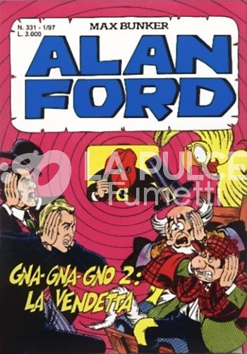 ALAN FORD ORIGINALE #   331: GNA GNA GNO 2: LA VENDETTA