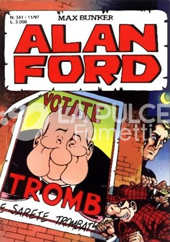 ALAN FORD ORIGINALE #   341: VOTATE TROMB E SARETE TROMBATI