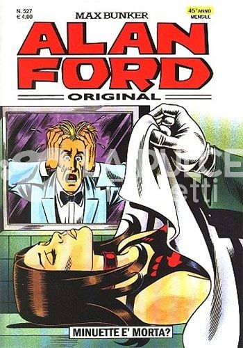 ALAN FORD ORIGINALE #   527: MINUETTE È MORTA?