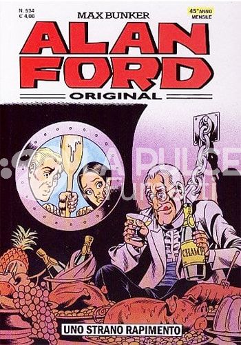 ALAN FORD ORIGINALE #   534: UNO STRANO RAPIMENTO