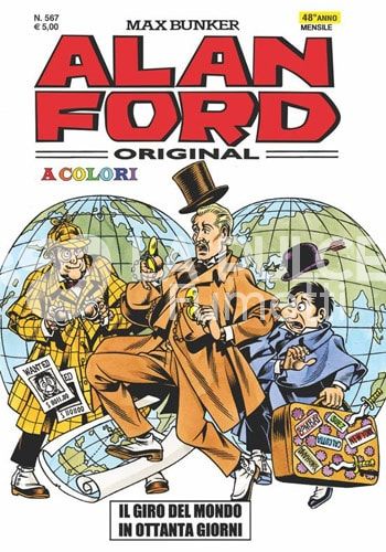 ALAN FORD ORIGINALE #   567: IL GIRO DEL MONDO IN OTTANTA GIORNI - A COLORI