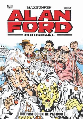 ALAN FORD ORIGINALE #   583: DUE PASTICCIONI NEI PASTICCI