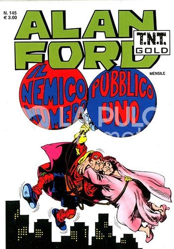 ALAN FORD TNT GOLD #   145: IL NEMICO PUBBLICO NUMERO UNO