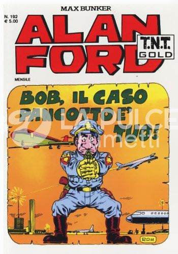 ALAN FORD TNT GOLD #   192: BOB, IL CASO PANCOTTO E' TUO!