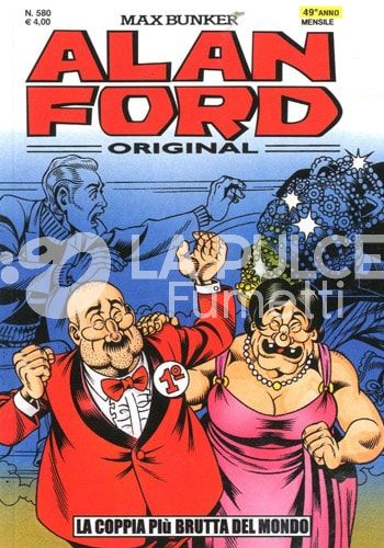 ALAN FORD ORIGINALE #   580: LA COPPIA PIU' BRUTTA DEL MONDO