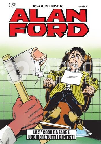 ALAN FORD ORIGINALE #   588: LA QUINTA COSA DA FARE E' UCCIDERE TUTTI I DENTISTI