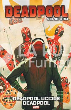 DEADPOOL SERIE ORO #     7: DEADPOOL UCCIDE DEADPOOL