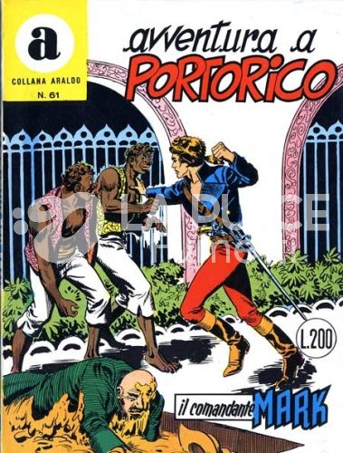 COMANDANTE MARK - COLLANA ARALDO #    61: AVVENTURA A PORTORICO