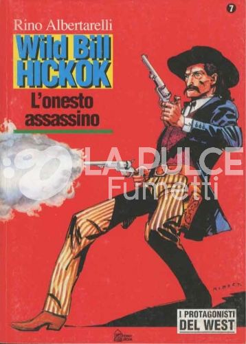 PROTAGONISTI DEL WEST #     7 WILL BILL HICKOK