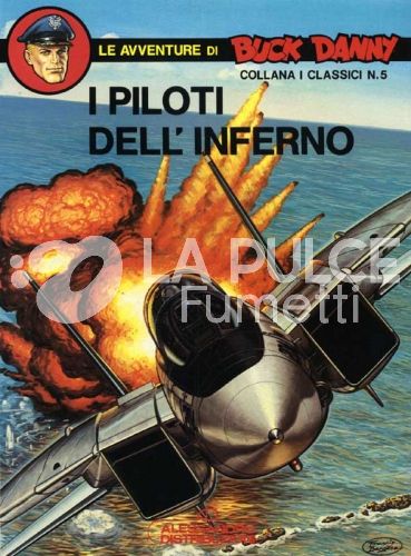 COLLANA I CLASSICI #     5 - LE AVVENTURE DI BUCK DANNY 2: I PILOTI DELL'INFERNO