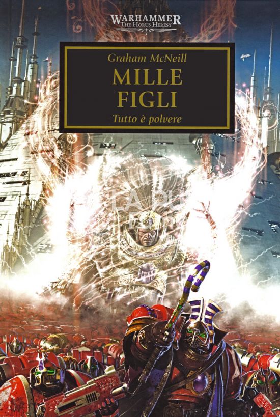 WARHAMMER ROMANZI - THE HORUS HERESY #    12: MILLE FIGLI - TUTTO È POLVERE