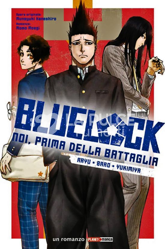 BLUE LOCK ROMANZO #     4: NOI, PRIMA DELLA BATTAGLIA: ARYU • BARO • YUKIMIYA