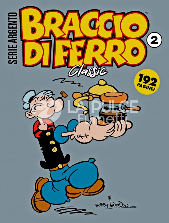 COSMO SERIE GIALLA # 163 - BRACCIO DI FERRO CLASSIC - SERIE ARGENTO 2 - IL POPEYE DI BOBBY LONDON