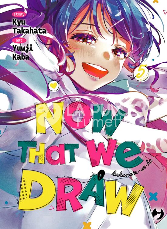 NOW THAT WE DRAW #     5